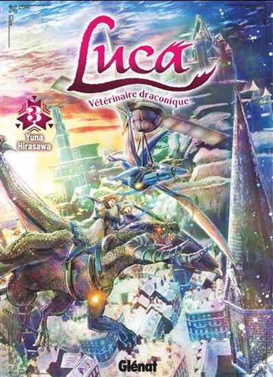 Luca, vétérinaire draconique #03 - YUNA HIRASAWA