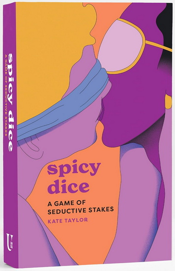 Spicy Dice: A Game of Seductive Stakes - KATE TAYLOR