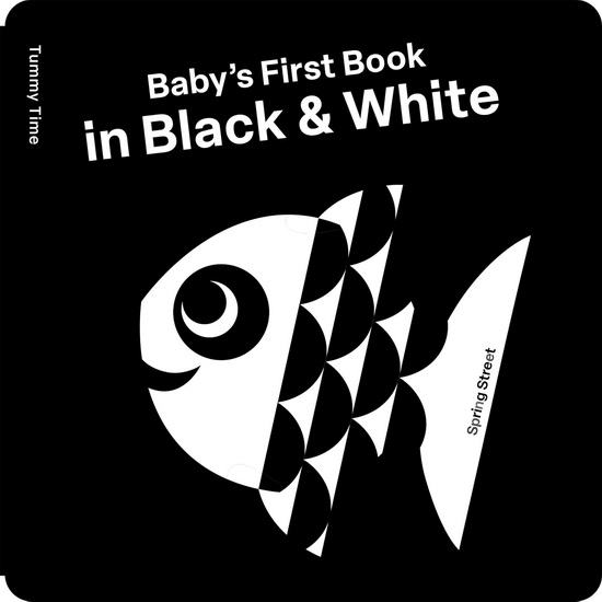 Spring Street Tummy Time: Baby&#39;s First Book in Black & White - COLLECTIF