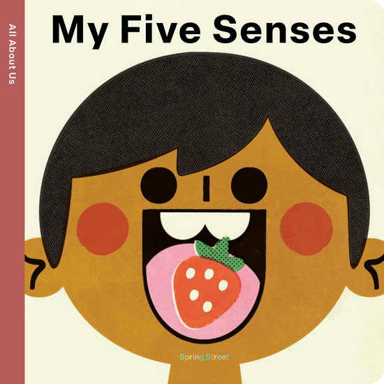 Spring Street All About Us: My Five Senses - COLLECTIF