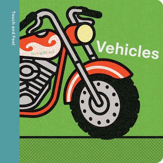 Spring Street Touch and Feel: Vehicles - COLLECTIF