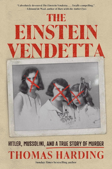The Einstein Vendetta : Hitler Mussolini , and a True Story of Murder - THOMS HARDING