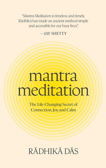 Mantra Meditation: The Life-Changing Secret of Connection, Joy, and Calm - RADHIKA DAS