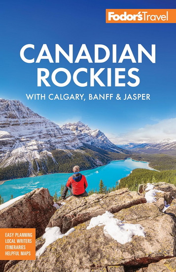 Fodor&#39;s Canadian Rockies: with Calgary, Banff & Jasper - COLLECTIF