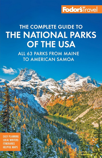 Fodor&#39;s Complete Guide to the National Parks of the USA: All 63 parks from Maine to American Samoa - COLLECTIF