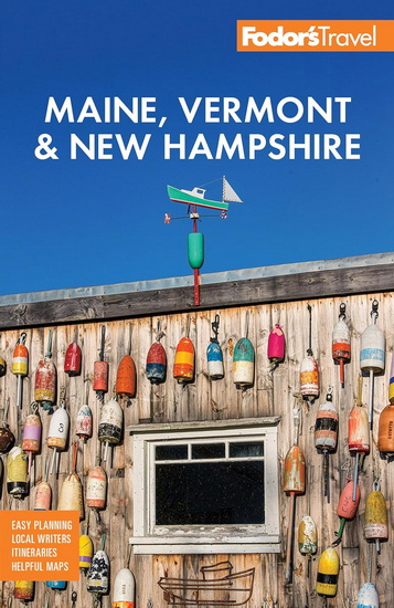 Fodor&#39;s Maine, Vermont & New Hampshire: with the Best Fall Foliage Drives & Scenic Road Trips - COLLECTIF