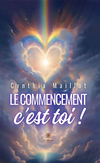 Le commencement c’est toi ! - CYNTHIA MAILLOT