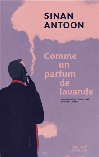 Comme un parfum de lavande - SINAN ANTOON