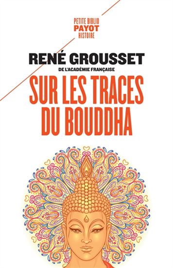 Sur les traces du Bouddha - RENÉ GROUSSET