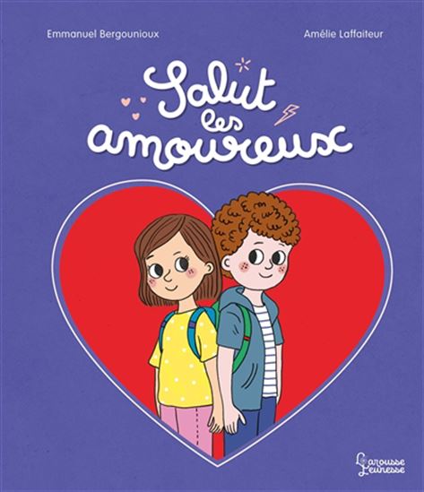 Salut les amoureux - EMMANUEL BERGOUNIOUX - AMÉLIE LAFFAITEUR