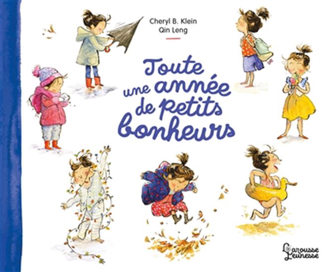Toute une année de petits bonheurs - CHERYL B KLEIN - QIN LENG
