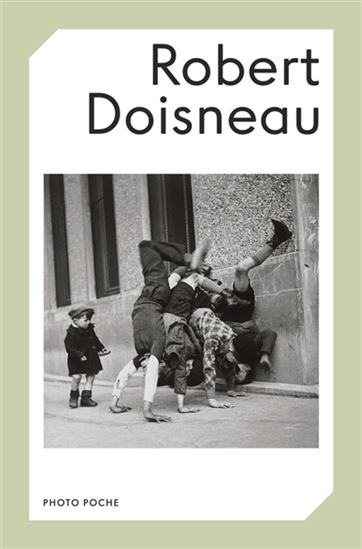 Robert Doisneau - ROBERT DOISNEAU - SYLVAIN ROUMETTE