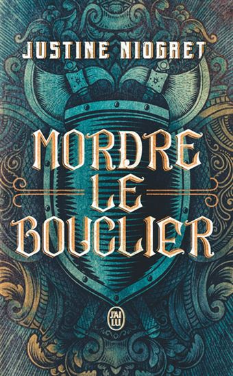 Mordre le bouclier N. éd. - JUSTINE NIOGRET