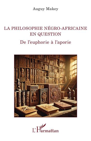 La philosophie négro-africaine en question - AUGUY MAKEY
