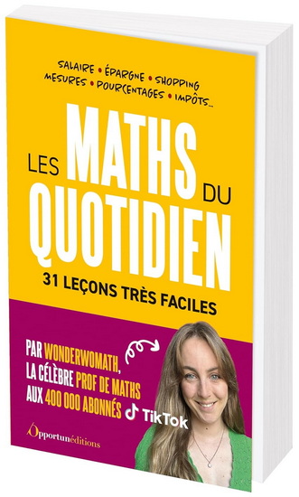 Les Maths du quotidien : 31 leçons très faciles - WONDERWOMATHS