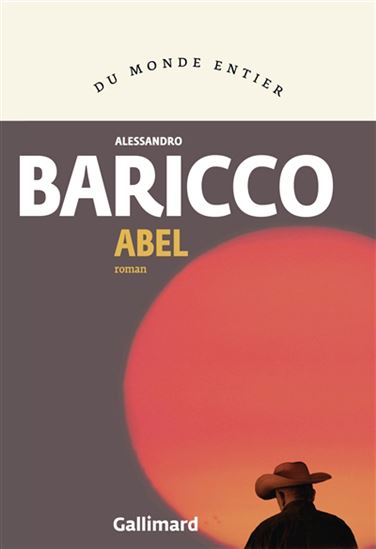 Abel : un western métaphysique - ALESSANDRO BARICCO