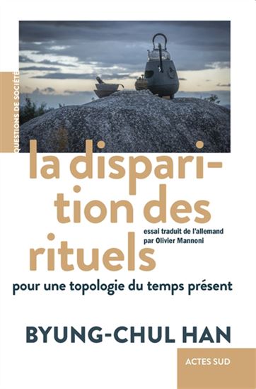 La Disparition des rituels : pour une topologie du temps présent - BYUNG-CHUL HAN