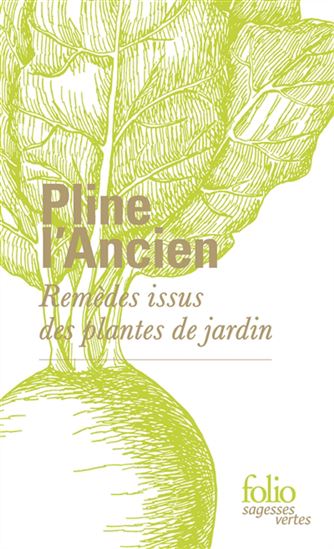 Remèdes issus des plantes de jardin - PLINE L'ANCIEN