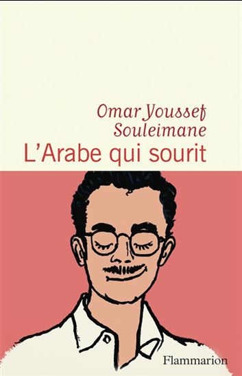 L&#39;Arabe qui sourit - OMAR YOUSSEF SOULEIMANE