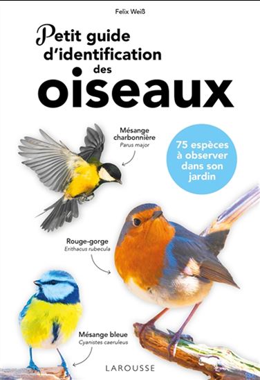 Petit guide d&#39;identification des oiseaux - FELIX WEISS