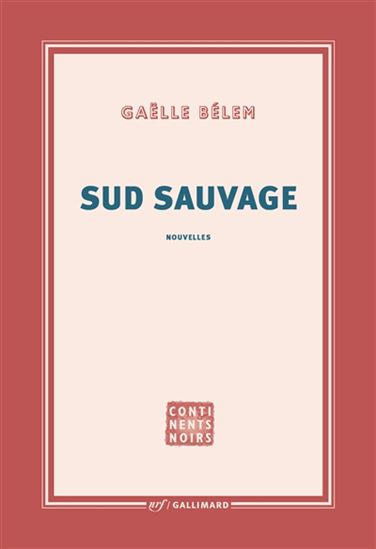 Sud sauvage - GAËLLE BÉLEM