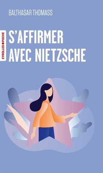 S&#39;affirmer avec Nietzsche - BALTHASAR THOMASS