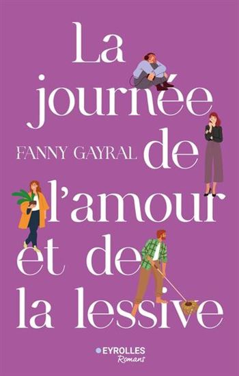 La Journée de l&#39;amour et de la lessive - FANNY GAYRAL
