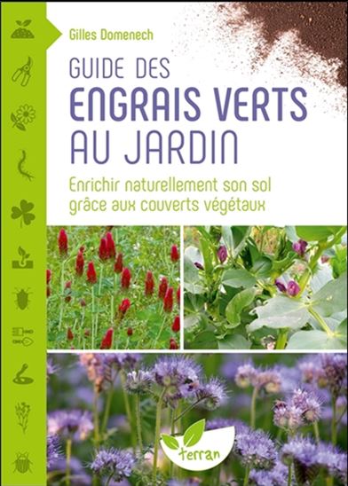 Guide des engrais verts au jardin : enrichir naturellement son sol grâce aux couverts végétaux - GILLES DOMENECH