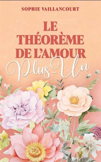 Le Théorème de l&#39;amour T.01 Plus-Un - SOPHIE VAILLANCOURT