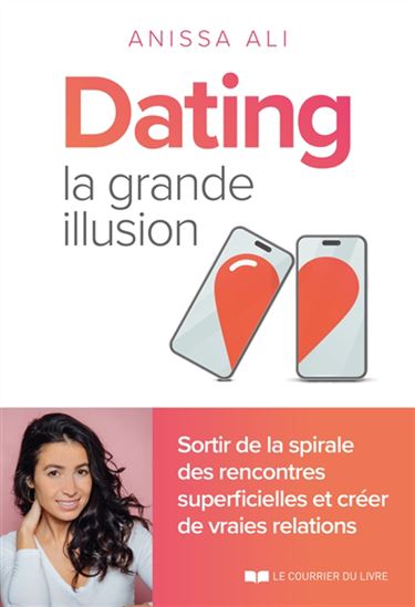 Dating : la grande illusion - ANISSA ALI