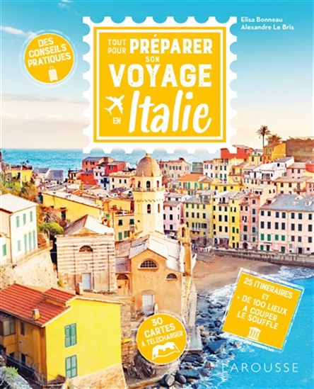 Tout pour préparer son voyage en Italie : des conseils pratiques - ELISA BONNEAU - ALEXANDRE LE BRIS