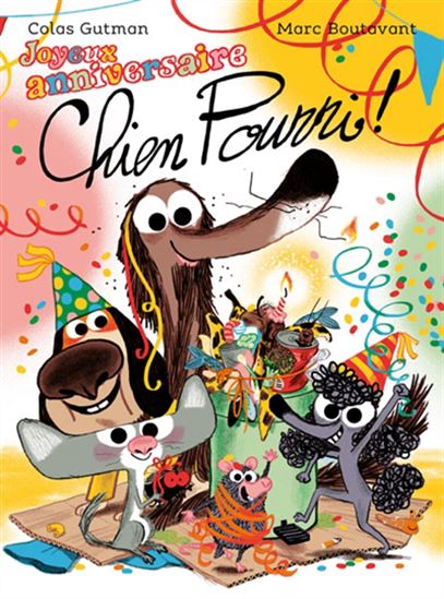 Joyeux anniversaire Chien Pourri ! N. éd. - COLAS GUTMAN