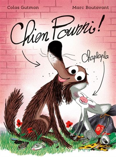 Chien Pourri N. éd. - COLAS GUTMAN - MARC BOUTAVANT