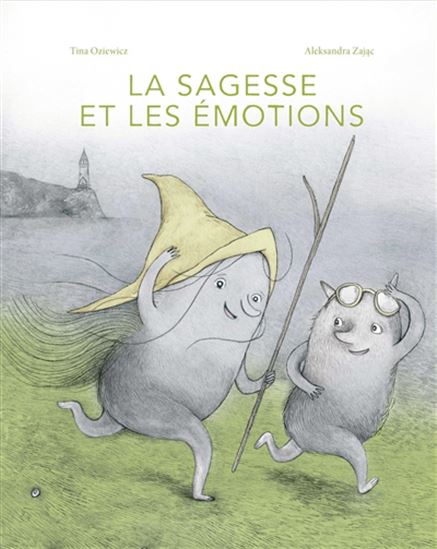 Les Émotions et la sagesse - TINA OZIEWICZ - ALEKSANDRA ZAJAC