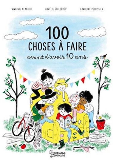 100 choses à faire avant d'avoir 10 ans - VIRGINIE ALADJIDI & AL