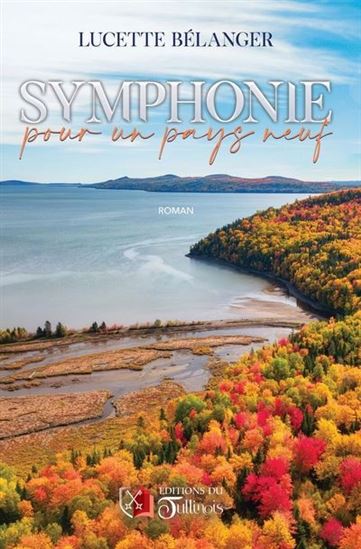 Symphonie pour un pays neuf - LUCETTE BÉLANGER
