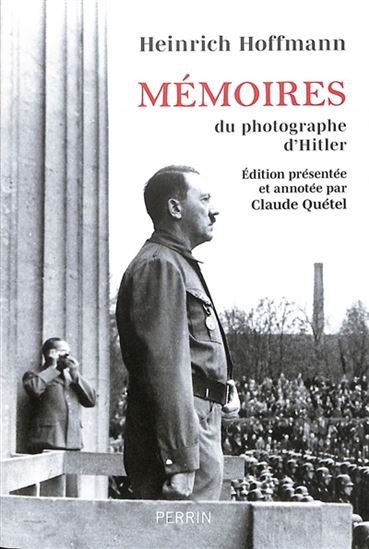 Mémoires du photographe d&#39;Hitler - HEINRICH HOFFMANN