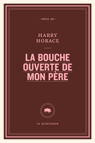 La Bouche ouverte de mon père - HARRY HORACE - SOPHIE BÉLAIR-CLÉMENT