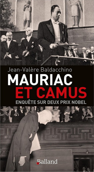 Deux Prix Nobel : Albert Camus, François Mauriac - JEAN-VALÈRE BALDACCHINO