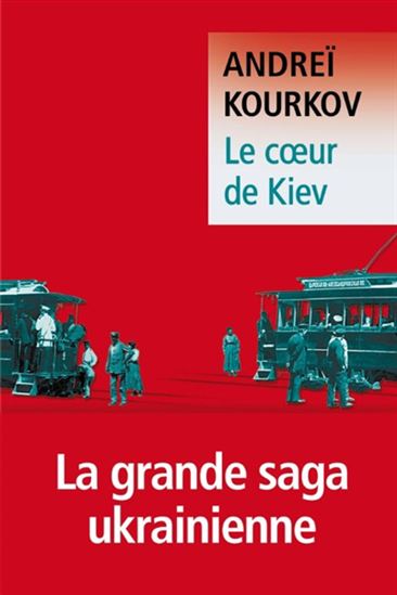 Le Coeur de Kiev - ANDREÏ KOURKOV