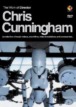 The Work of Director Chris Cunningham - CUNNINGHAM CHRIS