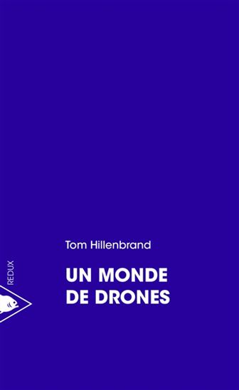 Un monde de drones - TOM HILLENBRAND