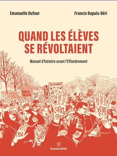 Quand les élèves se révoltaient - EMANUELLE DUFOUR - FRANCIS DUPUIS-DÉRI