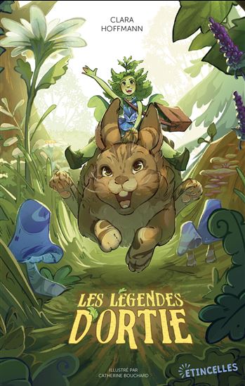 Les Légendes d&#39;Ortie - CLARA HOFFMANN - CATHERINE BOUCHARD