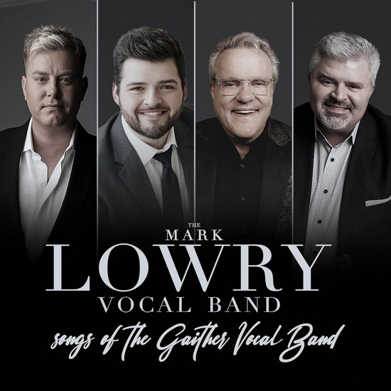 Songs of the Gaither Vocal Band - THE MARK LOWRY VOCAL BAND
