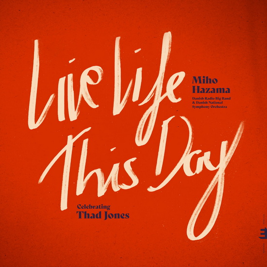 Live Life This Day: Celebrating Thad Jones - MIHO HAZAMA
