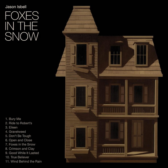 Foxes In The Snow - JASON ISBELL
