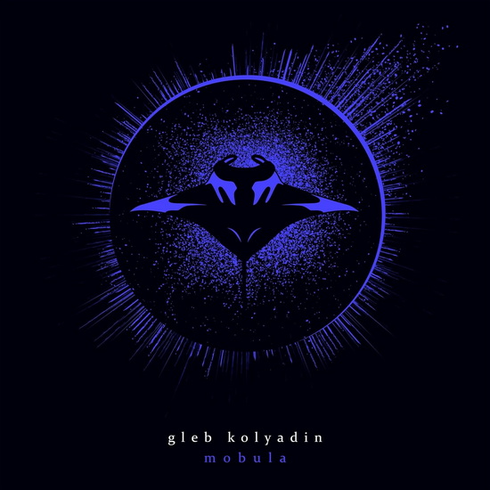 Mobula (Vinyle) - GLEB (IAMTHEMORNING) KOLYADIN