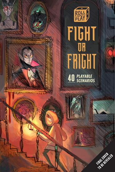 Roll Play: Fight or Fright: 35 Playable Scenarios - COLLECTIF