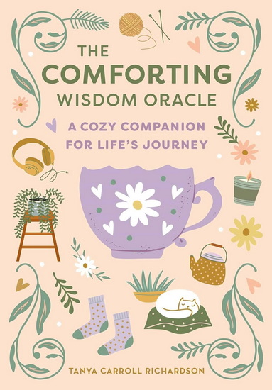 The Comforting Wisdom Oracle: A Cozy Companion for Life&#39;s Journey - TANYA CARROLL RICHARDSON